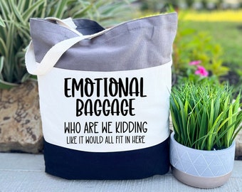 Emotional Baggage Tote Bag, Therapy Gift, Reusable Bag, Gift for Women, Bridesmaid Gift, Birthday Gift, Inspirational Gift, Valentines Gift