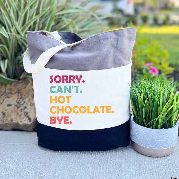 Funny Christmas Tote Bag, Sorry Can't Hot Chocolate Bye Bag, Xmas Gift Bag, Xmas Gift For Family, Hot Chocolate Lover Gift, New Year Gifts