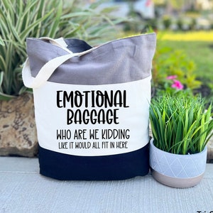 Emotional Baggage Tote Bag, Therapy Gift, Reusable Bag, Gift for Women, Bridesmaid Gift, Birthday Gift, Inspirational Gift, Valentines Gift