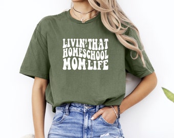 Living That Homeschool Mom Life Tshirt, Homeschool Mom Shirt, Mom Teacher Tshirt, Homeschool Teacher Gift Shirt, Teacher Appreciation Tees
