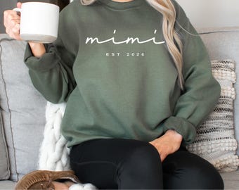 Personalized Mimi Sweatshirt, Mimi Est 2026 Sweatshirt, New Grandma Gift, Mimi Established, Pregnancy Announcement Gift, Mothers Day Gift