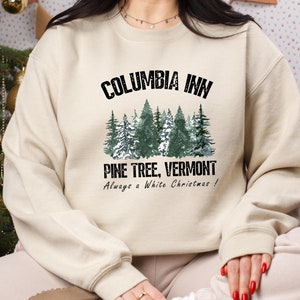 Columbia Inn Pine Tree Vermont Christmas Sweatshirt, Xmas Sweatshirt Gift, Holiday Sweater,  90s Christmas Song Sweatshirt, Christmas Shirt
