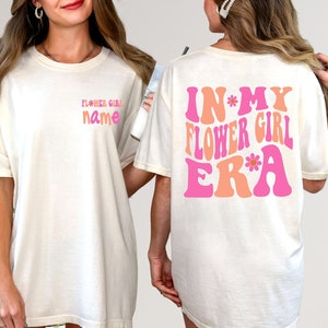 In My Flower Girl Era Shirt with Name, Custom Self Care Shirt, Custom Flower Girl  Shirt, Babe Bridesmaid, Bridal Party Gift, Wedding Party