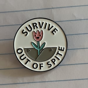 Survive Out of Spite Enamel Pin - Empower Yourself with a Beautiful Pink Flower to Showcase Your Resilience!