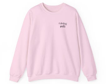 Raising Girls Sweatshirt, Pink Girl Mom Crewneck, Comfort Fit