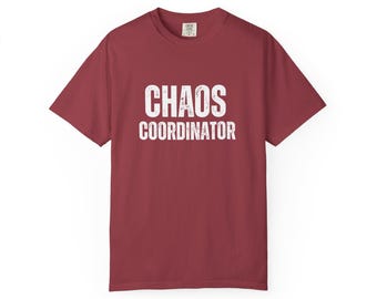Chaos Coordinator Tee, Comfort Colors Cotton Motherhood T-Shirt
