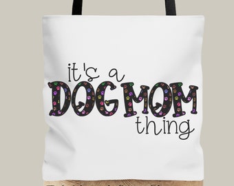 It's a Dog Mom Thing tote bag, Dog Mom book bag, Book Bag for Dog Lover, Mom of Dogs gift, Funy Dog Lover tote bag, Doggie things tote bag