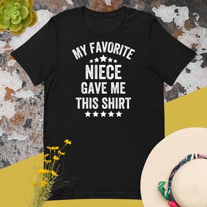 My Favorite Niece Gave Me This Shirt, Vintage Style