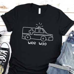 Paramedic Shirt, EMT Tshirt, Ambulance Driver Shirt, Gift for Paramedic, Gift for EMT Graduation, Gift for First Responder, WeeWoo Medic Tee