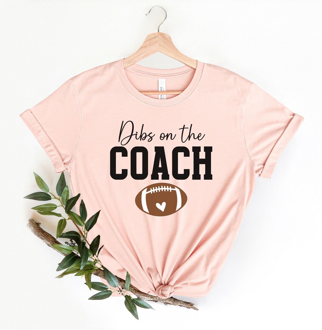 Dibs on the Football Coach Shirt, Football Coach Wife Shirt, Football