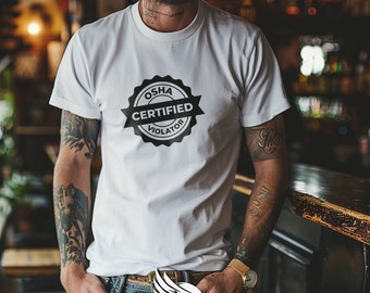 Certified Osha Violator T-Shirt, Funny Work Shirt, Daredevil Gift