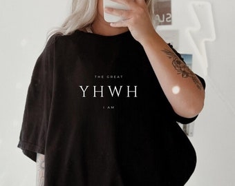 Shirt YHWH de grote Ik ben Yahweh Hebreeuwse namen van God is goede namen van Jezus is koning Christelijke kleding Christelijke streetwear Jezus shirt geloof