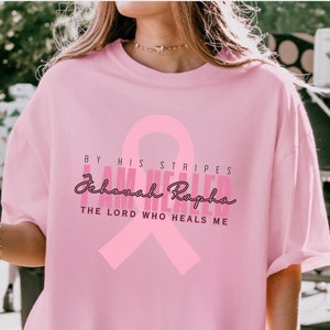 Jehovah Rapha Breast Cancer Shirt Breastcancer Christian Shirts The Lord Who Heals Me Names Of God Names Of Jesus Shirts Mastectomy Gifts