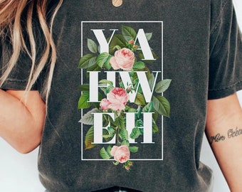 Jahweh christelijke shirts JHWH Jezus shirts Jezus is koning christelijk Merch Hebreeuwse namen van God namen van Jezus kleding botanische shirts bloemen