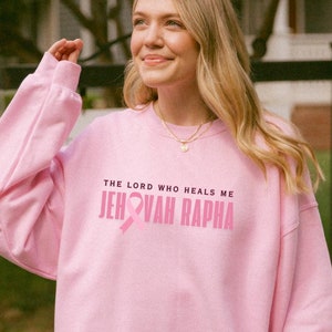 Jehovah Rapha Breast Cancer Shirts Hebrew Names Of God Sweatshirt Names Of Jesus Is King  The Lord Who Heals Christian Sweatshirt Chemo Gift