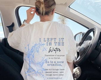 Left It In The Water Christian Shirts Adult Baptism Gift Make Heaven Crowded Child Of God Born Again Baptism Gift Boy Teen Baptism Gift God