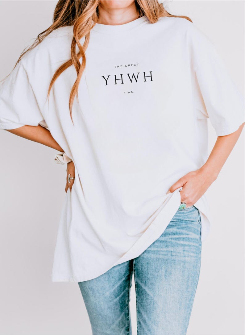 YHWH the Great I Am Shirt Yahweh Hebrew Names of God is Good Names of