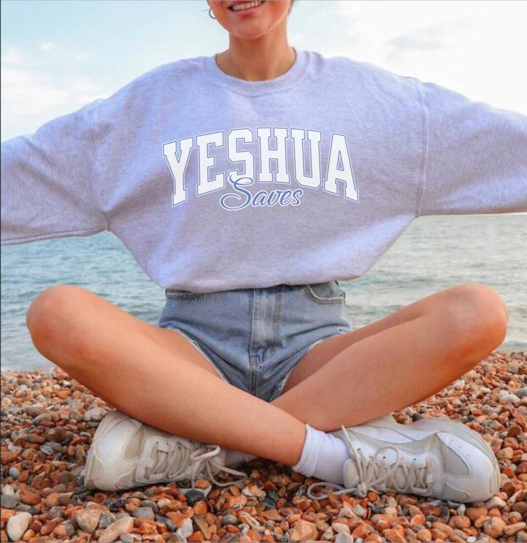Yeshua Saves Sweatshirt Hebrew Names of God Names of Jesus is King