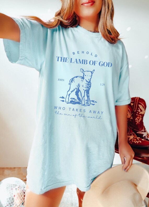 Behold the Lamb of God Christian Shirts Jesus and Lamb God is Good