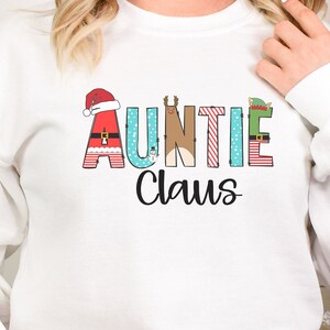 Auntie Claus, Aunt Claus, Auntie Christmas Sweatshirt, Auntie Sweatshirt, Auntie Christmas, Claus Sweatshirt, Auntie Gift, Claus Shirt
