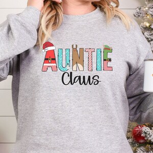 Auntie Claus, Aunt Claus, Auntie Christmas Sweatshirt, Auntie Sweatshirt, Auntie Christmas, Claus Sweatshirt, Auntie Gift, Claus Shirt