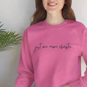 Just One More Chapter Sweatshirt, Just One More Chapter, Reading Sweatshirt, Bookish Sweatshirt, Librarian Shirt, Book Sweatshirt,Book Lover
