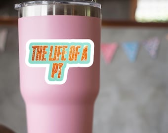 Life of a PT, TLOAS, physiotherapy, era sticker, physical therapy, showgirl, occupational, swift, healthcare gift, therapist gift