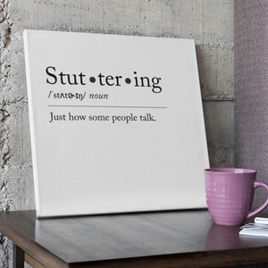 Stuttering Awareness Definition Canvas for Person Who Stutters PWS, Stuttering Ally Speech Therapy SLP Office Decor, Stretched Matte, 1.25"