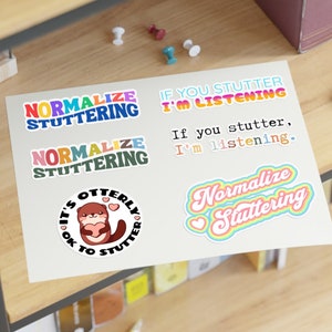 Normalize Stuttering Sticker Sheet, 8.5 x 11&quot; or 4 x 6&quot;, Six Stuttering Awareness Stickers, Stuttering I&#39;m Listening, Otterly Ok To Stutter