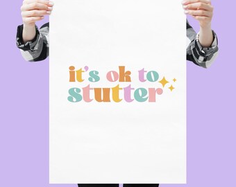It's OK to Stutter Poster: Speech Therapy Wall Art, Rolled Unframed