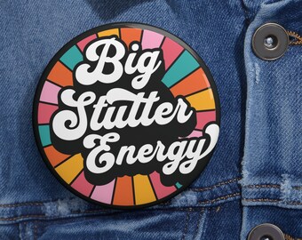 Stuttering Pin Button Gift for Person Who Stutters, Big Stutter Energy Retro Lapel Pin, Proud Stuttering Advocacy Pin Support Gift for PWS