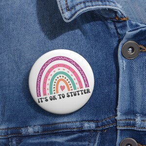 Stuttering Pin Button, Rainbow Stutter Button,  Stuttering Gift, 1.25&quot; 2.25&quot; 3&quot; Lapel Pins, Stuttering Awareness, It&#39;s Ok to Stutter