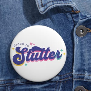 Proud to Stutter Pin Button Gift for Person Who Stutters, Retro Stuttering Advocacy Lapel Pin, Normalize Stuttering Challenge Pin Gift PWS