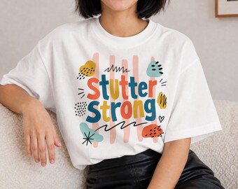 Stutter Strong T-shirt | Speech Therapy Advocacy, Colorful Motivational Design