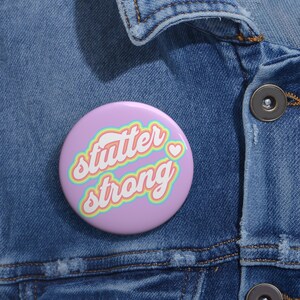 Stuttering Pin Button, Stutter Strong Pinback Button,  Stuttering Gift, 1.25&quot; 2.25&quot; or 3&quot;, Stuttering Awareness Gift, Person Who Stutters