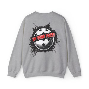 Custom In Your Face! Pickleball Graphic on Back Crewneck Sweatshirt, Custom Pickleball Sweatshirt, Personalized Unisex Pickleball Sweatshirt