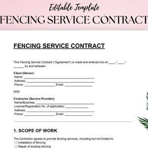 May include: A white Fencing Service Contract template with black text. The document includes fields for client and contractor information, and a section outlining the scope of work. The words "Editable Template" are at the top.