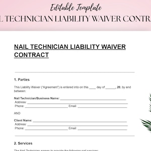 May include: A white document titled "NAIL TECHNICIAN LIABILITY WAIVER CONTRACT" with fillable fields for nail technician and client details. The document includes sections for parties and services. The top of the document reads "Editable Template".