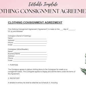 May include: A white Clothing Consignment Agreement template with black text. The document includes sections for Consignor and Consignee details, and clauses on purpose and inventory. The words "Editable Template" are at the top.