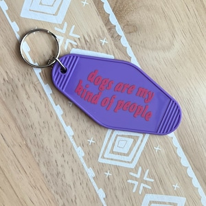 Dogs Are My Kind Of People Vintage Motel Keychain
