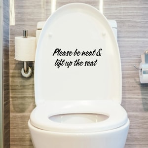 please be neat & lift up the seat toilet decal, bathroom decor, home decor, funny boys restroom decor, vinyl, sticker