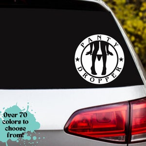 panty dropper car decal, racecar, tuner, vinyl decal, laptop, hydroflask, phone, suv, truck, car, boat, motorcycle, car sticker, sticker