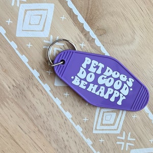 pet dogs do good be happy vintage motel keychain, retro keychains, motel key ring, trendy, gifts for her, car accessories, self affirmation