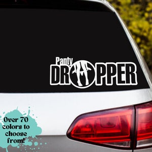 panty dropper decal, racecar, tuner, vinyl decal, laptop, hydroflask, phone, suv, truck, car, boat, motorcycle, car sticker, sticker