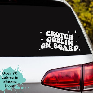 crotch goblin on board car decal, car accessories, kids on board, baby on board, trendy, rear mirror view sticker, bumper sticker