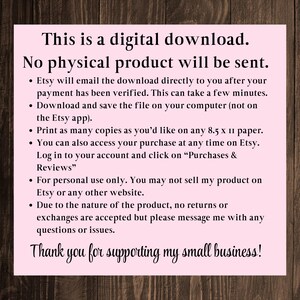 May include: A pink and white text box with a wooden background. The text reads: "This is a digital download. No physical product will be sent." The text box lists information about the digital download, including how to access and print the file. The text box ends with: "Thank you for supporting my small business!"