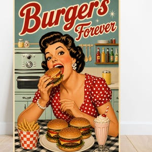 Op de afbeelding: Een poster in vintage-stijl met de tekst Burgers Forever. Een persoon met donker haar in een rood-witte jurk met stippen eet een burger. Op tafel staan een emmer friet, drie burgers op een bord en een milkshake in een glas.