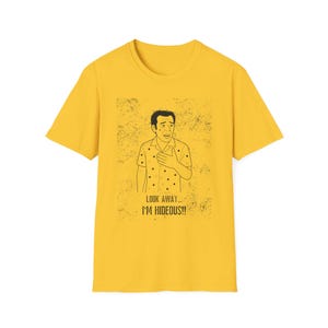 Look Away, I&#39;m Hideous! Tee