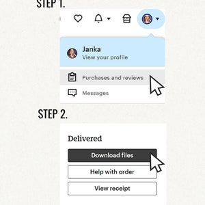 May include: A step-by-step guide on how to download digital files from an online store. The first step shows a profile menu with options to view purchases and reviews, and messages. The second step shows a button to download files, a button to get help with an order, and a button to view a receipt.