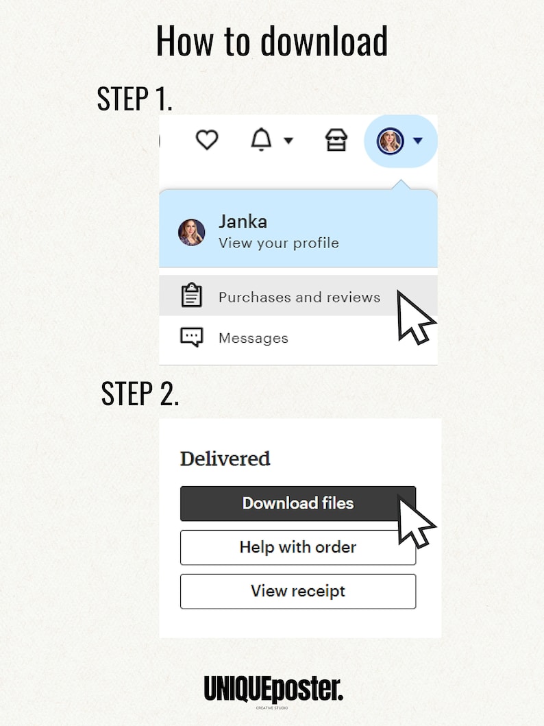 May include: A step-by-step guide on how to download digital files from an online store. The first step shows a profile menu with options to view purchases and reviews, and messages. The second step shows a button to download files, a button to get help with an order, and a button to view a receipt.
